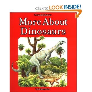 More About Dinosaurs   Pbk (Now I Know) Cutts 9780893756697 Books