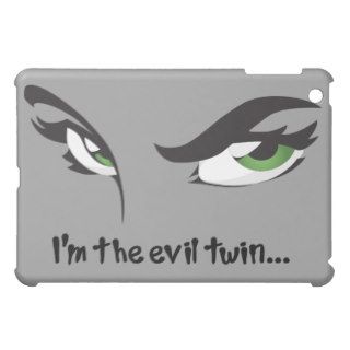 I'm The Evil TwinEvil Green Eyes iPad Case