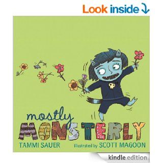 Mostly Monsterly   Kindle edition by Tammi Sauer, Scott Magoon. Children Kindle eBooks @ .