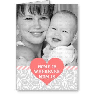 Mom's Day Home is Wherever Mom is Custom Photo Greeting Cards