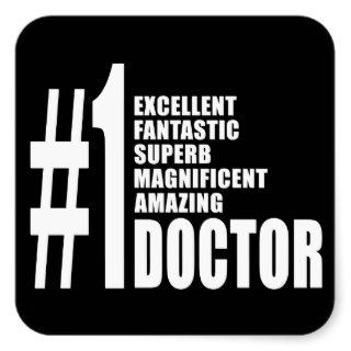 Doctors Birthdays Gifts  Number One Doctor Square Sticker