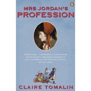 Mrs Jordan's Profession Claire Tomalin 9780241963296 Books