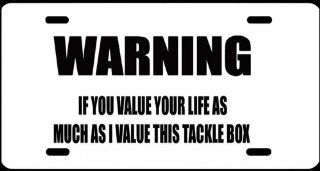 3, Metal Signs, " WARNING IF YOU VALUE YOUR LIFE AS MUCH AS I VALUE THIS TACKLE BOX ", is a, Black, Vinyl, Computer Cut, DECAL, Installed, on a, White, Powder Coated, Aluminum, Metal, a, Novelty, Metal Sign, MADE IN THE U.S.A., Sign, #00159WWARNI