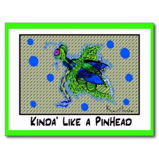 KINDA' LIKE A PINHEAD collectible TRADE Post Card