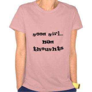 Good Girl, Bad Thoughts T Shirt