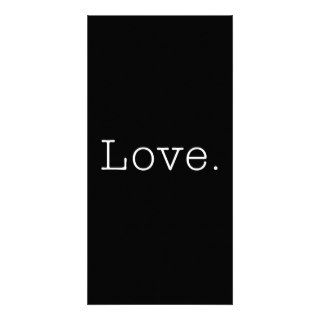Love. Black And White Love Quote Template Personalized Photo Card