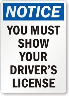 Notice You Must Show Your Driver's License, Laminated Vinyl Labels, 5" x 3.5"