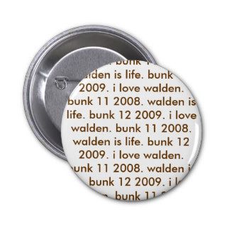 bunk 12 2009. i love walden. bunk 11 2008. waldpinback button