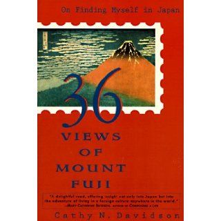 36 Views of Mount Fuji On Finding Myself in Japan Cathy N. Davidson 9780452272408 Books
