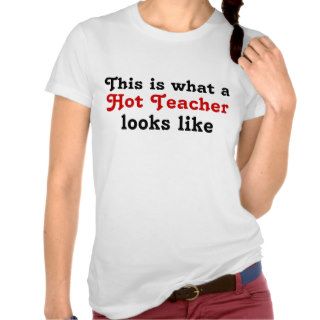 Hot Teacher T shirts