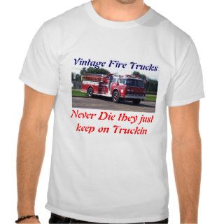 100_2518, Vintage Fire Trucks , Never Die theyTee Shirt