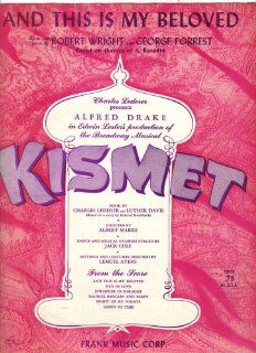 And This Is My Beloved Sheet Music (From the Broadway Musical, Kismet, Based on themes of A. Borodin) Robert Wright, George Forrest Books