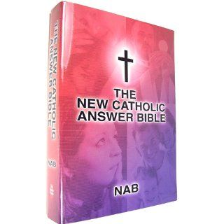 The New Catholic Answer Bible The New American Bible (9781592761401) Paul Thigpen, Dave Armstrong Books