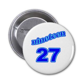 1927 Nineteen 27 Pinback Buttons