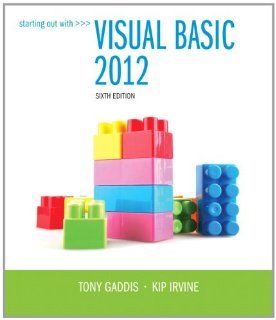 Starting Out With Visual Basic 2012 (6th Edition) Tony Gaddis, Kip Irvine 9780133128086 Books