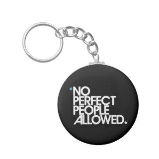No Perfect People Allowed   Key Chain