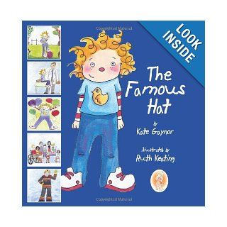 The Famous Hat   A story book to help children with childhood cancer to prepare for treatment, namely chemotherapy, and losing their hair. (Special Stories Series 1) (Volume 1) Kate Gaynor 9780955578755 Books