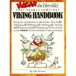Hagar the Horrible's Very Nearly Complete Viking Handbook Dik Browne 9780894809378 Books