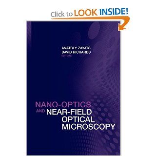Nano Optics and Near Field Optical Microscopy (Artech House) Anatoly V. Zayats, David Richards 9781596932838 Books