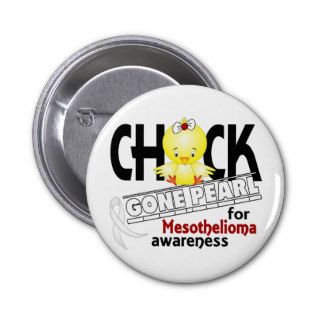 Mesothelioma Chick Gone Pearl 2 Button