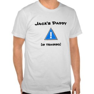 Jack's Daddy [in training]   or your baby's name Tee Shirts