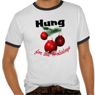 Hung for the Holidays Tshirts
