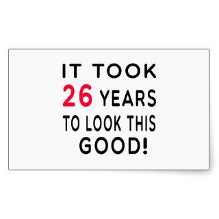 It Took 26 Years Birthday Designs Rectangle Stickers