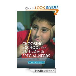 Choosing a School for a Child With Special Needs eBook Ruth Birnbaum, Elisheva Birnbaum, Deborah Hay, Myra Pontac, Sally Wright Kindle Store