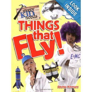 Every Kid Needs Things That Fly Ritchie Kinmont, Robert Casey 9781586855093  Children's Books