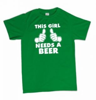 This Girl Needs A Beer Funny Drinking Micro Brew St. Patrick's Day Party T Shirt Clothing
