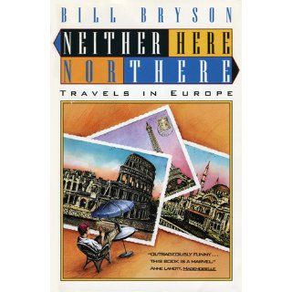 Neither Here nor There Travels in Europe Bill Bryson 9780380713806 Books
