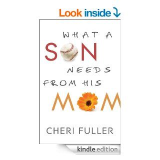 What a Son Needs From His Mom eBook Cheri Fuller Kindle Store