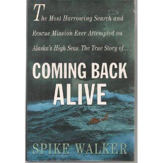 Coming Back Alive Spike Walker 9780312269715 Books