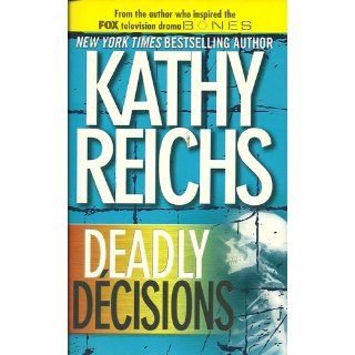 Deadly Decisions (Temperance Brennan, No. 3) Kathy Reichs 9780671028367 Books