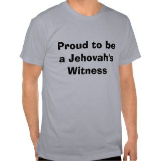 Proud to be a Jehovah's Witness Tshirt