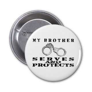 Brother Serves Protects   Cuffs Button