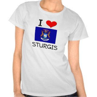I Love Sturgis Michigan T Shirts