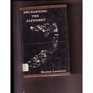 Relearning the Alphabet Denise Levertov 9780811203036 Books