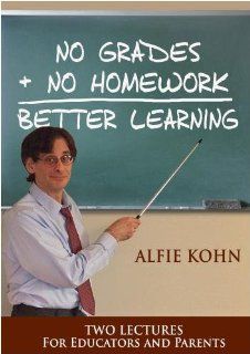 No Grades + No Homework  Better Learning Dellaruth Videos    for Alfie Kohn Movies & TV