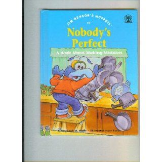Jim Henson's muppets in Nobody's perfect A book about making mistakes Stephanie St. Pierre, Joe Ewers 9780717283293 Books