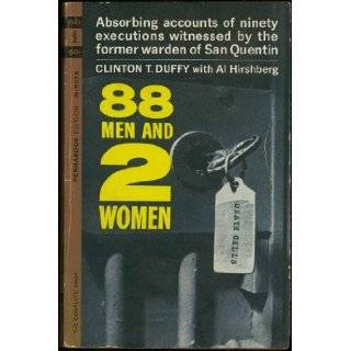 88 Men and 2 Women Absorbing Accounts of Ninety Executions Witnessed by the Former Warden of San Quentin Clinton T. Duffy, Al Hirshberg Books