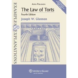 The Law of Torts Examples & Explanations, 4th Edition (Edition 4th) by Glannon, Joseph W. [Paperback(2010] Books