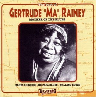 The Best of Gertrude "Ma" Rainey, Mother of the Blues Music