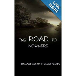 The Road to Nowhere Lee Argus 9781105749469 Books