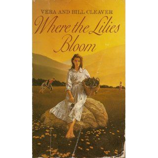 Where the Lilies Bloom Bill Cleaver, Vera Cleaver 9780064470056 Books