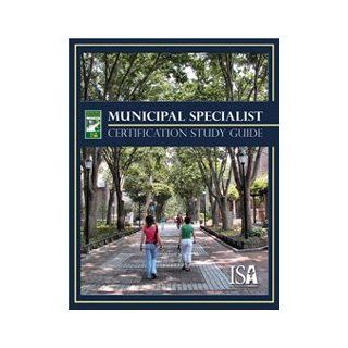 ISA Municipal Specialist Certification Study Guide Nelda P. Matheny, James R. Clark Books