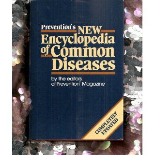 Prevention's New Encyclopedia of Common Diseases Prevention Magazine Health Books 9780878574964 Books