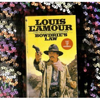 Bowdrie's Law Louis L'Amour 9780553245509 Books
