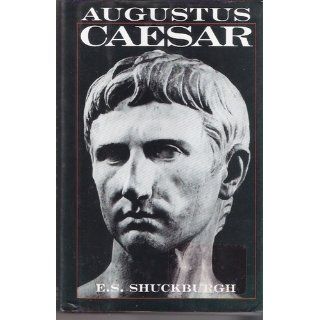Augustus Caesar E.S. Shuckburgh 0001566196671 Books
