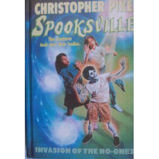 Invasion of the No Ones (Spooksville) Christopher Pike 9780606118774 Books